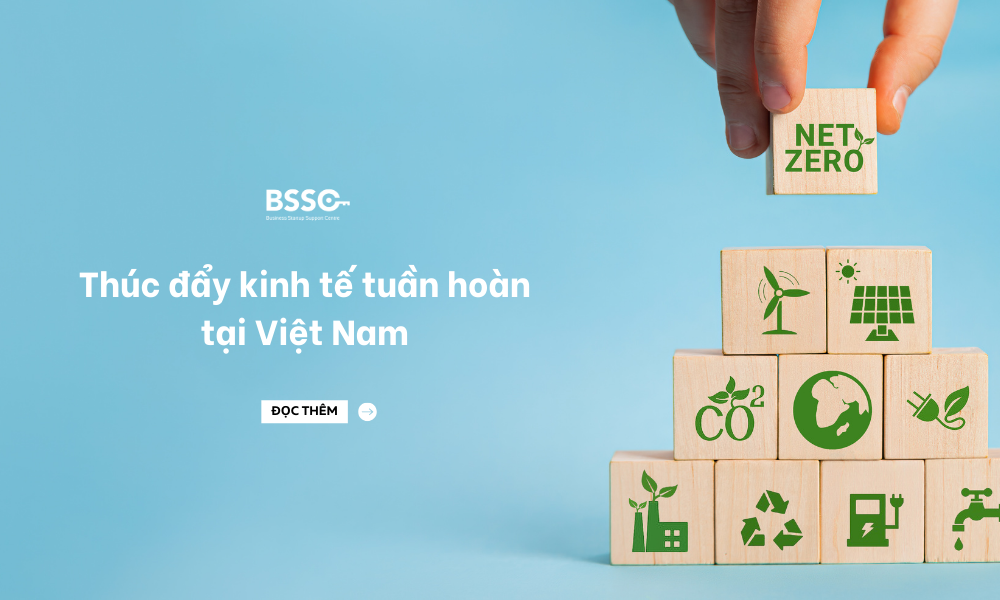 thuc day kinh te tuan hoan viet nam - Business Startup Support Centre tin tuc (BSSC)